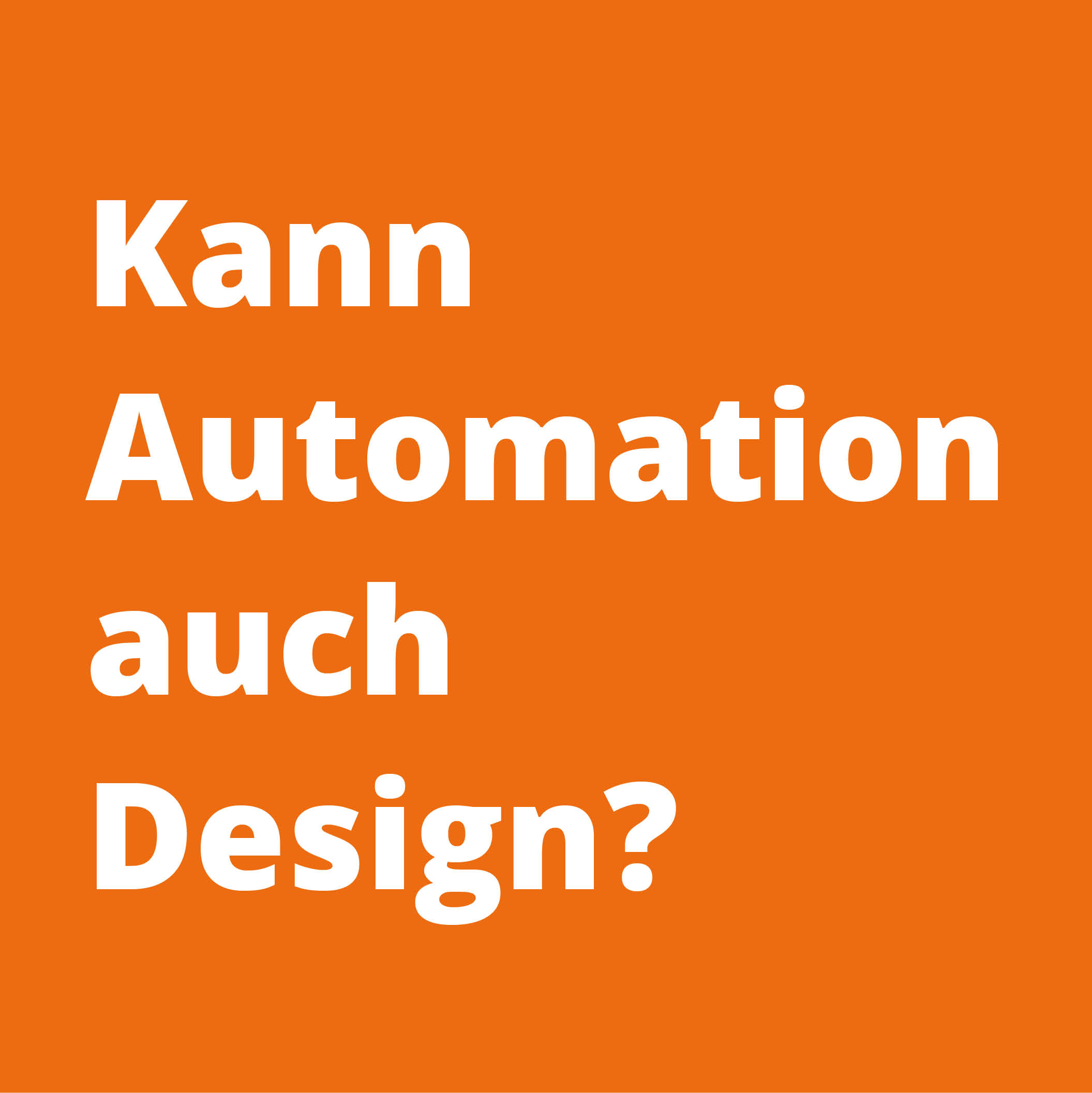 Kann Automation auch Design?